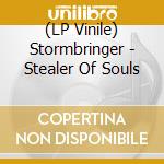 (LP Vinile) Stormbringer - Stealer Of Souls vinile