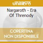 Nargaroth - Era Of Threnody cd
