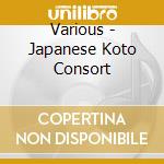 Various - Japanese Koto Consort cd musicale di Japanese koto consor