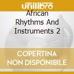 African Rhythms And Instruments 2 cd musicale