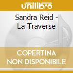 Sandra Reid - La Traverse cd