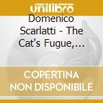 Domenico Scarlatti - The Cat's Fugue, Sonatas For Solo Harpsichord