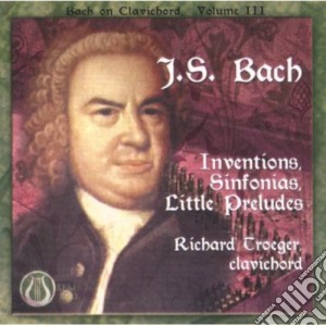 Johann Sebastian Bach - Bach On Clavicord 3: Inventions Sinfonias Preludes cd musicale di Bach / Troeger