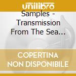 Samples - Transmission From The Sea Of Tranquility (2 Cd) cd