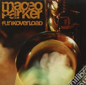 Maceo Parker - Funk Overload cd musicale di Maceo Parker