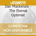 Dan Mackenzie - The Eternal Optimist cd