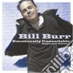 Burr Bill - Emotionally Unavailable: Expan