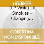 (LP Vinile) Lil Smokies - Changing Shades