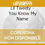 Lil Tweety - You Know My Name cd