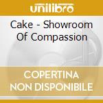Cake - Showroom Of Compassion cd