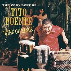 Tito Puente - King Of Kings - The Very Best Of cd musicale di Tito Puente