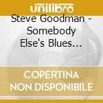 Steve Goodman - Somebody Else's Blues (Rmst) cd