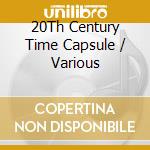 20Th Century Time Capsule / Various cd