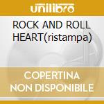ROCK AND ROLL HEART(ristampa) cd musicale di Lou Reed
