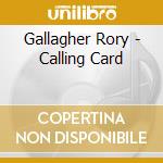 Gallagher Rory - Calling Card cd