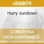 Hurry sundown cd