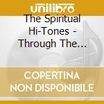The Spiritual Hi-Tones - Through The Storm cd musicale di The Spiritual Hi
