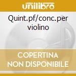 Quint.pf/conc.per violino cd