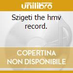 Szigeti the hmv record. cd
