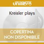 Kreisler plays cd
