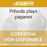 Prihoda plays paganini cd