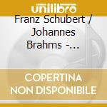 Franz Schubert / Johannes Brahms - Streichquartette (2 Cd) cd