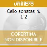Cello sonatas n. 1-2 cd