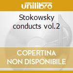 Stokowsky conducts vol.2 cd