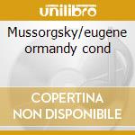 Mussorgsky/eugene ormandy cond cd