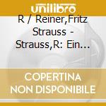 R / Reiner,Fritz Strauss - Strauss,R: Ein Heldenlebel / Burger Als Edelmann (2 Cd) cd