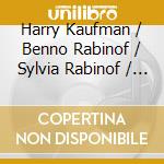 Harry Kaufman / Benno Rabinof / Sylvia Rabinof / Toscha Seidel: Benno Rabinof & Toscha Seidel cd
