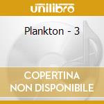 Plankton - 3 cd musicale