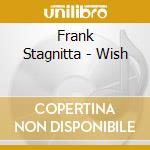 Frank Stagnitta - Wish cd