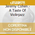 Jeremy Cohen - A Taste Of Violinjazz cd