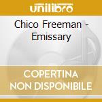 Chico Freeman - Emissary cd