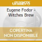 Eugene Fodor - Witches Brew