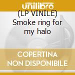 (LP VINILE) Smoke ring for my halo lp vinile di Vile Kurt