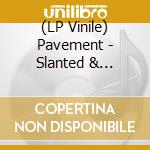 (LP Vinile) Pavement - Slanted & Enchanted vinile