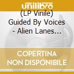 (LP Vinile) Guided By Voices - Alien Lanes (2 Lp) lp vinile