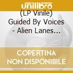 (LP Vinile) Guided By Voices - Alien Lanes (2 Lp) vinile
