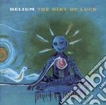 Helium - The Dirt Of Luck cd