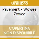 Pavement - Wowee Zowee cd musicale di Pavement
