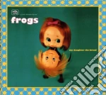 Frogs - My Daughter The Broad cd