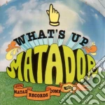 What's Up Matador / Various cd