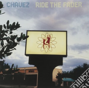 (LP Vinile) Chavez - Ride The Fader lp vinile di Chavez