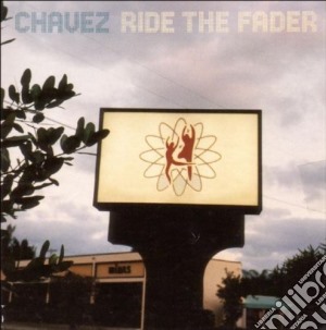 Chavez - Ride The Fader cd musicale di Chavez