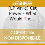 (LP Vinile) Cat Power - What Would The Community Think lp vinile di Cat Power