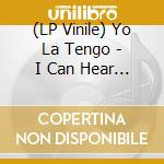 (LP Vinile) Yo La Tengo - I Can Hear The Heart lp vinile