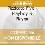 Pizzicato Five - Playboy & Playgirl cd