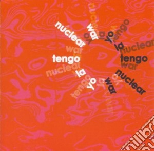 Yo La Tengo - Nuclear War cd musicale di Yo La Tengo